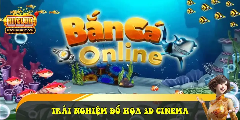 Trải nghiệm đồ họa 3D Cinema