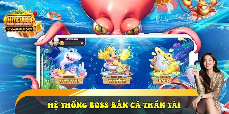 Hệ thống Boss Bắn Cá Thần Tài