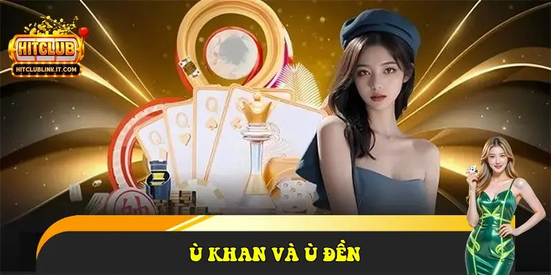 Ù Khan và Ù Đền