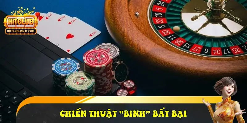 Chiến thuật "Binh" bất bại