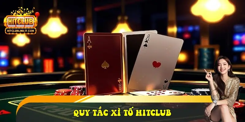 Quy tắc Xì Tố HitClub
