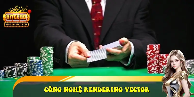 Công nghệ Rendering Vector