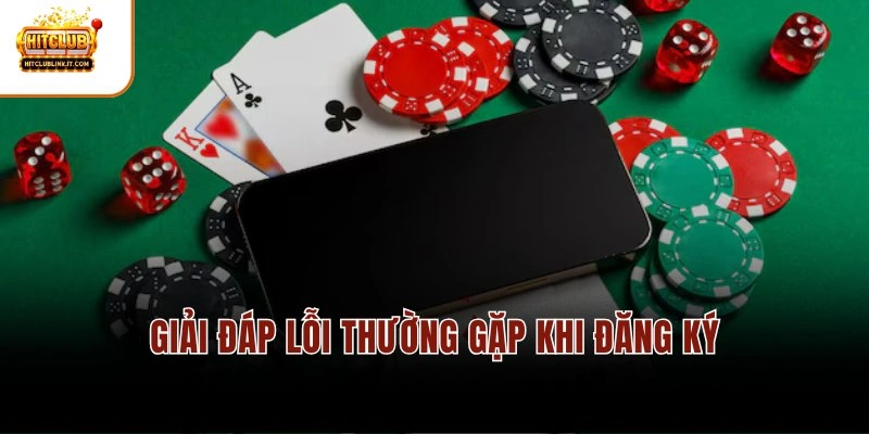 Giải đáp lỗi thường gặp khi đăng ký