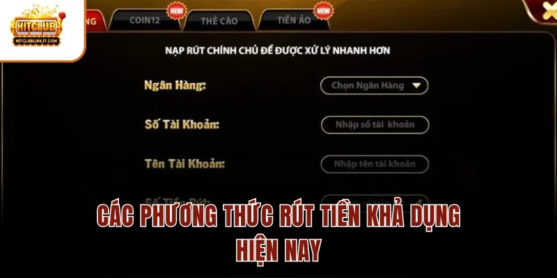 Các phương thức rút tiền khả dụng hiện nay